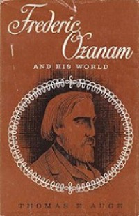 Frederic Ozanam and His World