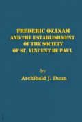 Frederic Ozanam and the Establishment of the Society of St. Vincent de Paul