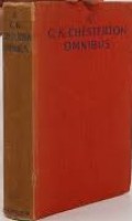 G.K. Chesterton Omnibus: Containing the Napoleon of Notting Hill; The Man Who Was Thursday; The Flying Inn