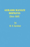 Gerard Manley Hopkins (1844-1889) Vol.I: A Study of Poetic Idiosyncrasy in Relation to Poetic Tradition