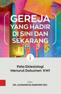 Gereja yang Hadir Di Sini dan Sekarang: Peta Eklesiologi Menurut Dokumen KWI