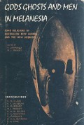 Gods Ghosts and Men in Melanesia: Some Religions of Australian New Guinea and the New Hebrides