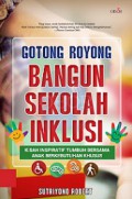 Gotong Royong Bangun Sekolah Inklusi: Kisah Inspiratif Tumbuh Bersama Anak Berkebutuhan Khusus