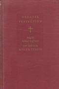 Greater Perfection: Conferences of Sister Miriam Teresa