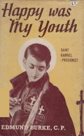 Happy was My Youth: A Study of Saint Gabriel of Our Lady of Sorrows Passionist Student