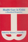 Health Care in Crisis: A Bioethical Perspective