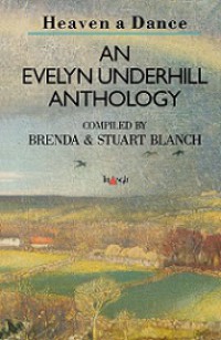 Heaven a Dance: An Evelyn Underhill Anthology