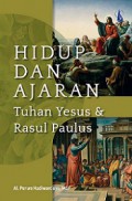 Hidup dan Ajaran Tuhan Yesus dan Rasul Paulus