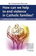 How can we help to end violence in Catholic families? A Guide for Clergy, Religious and Laity