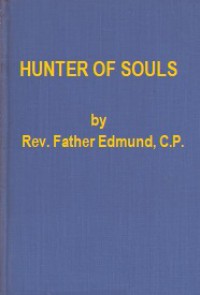 Hunter of Souls: A Study of the Life and Spirit of Saint Paul of the Cross