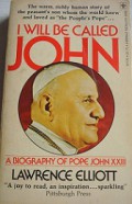 I Will Be Called John: A Biography of Pope John XXIII