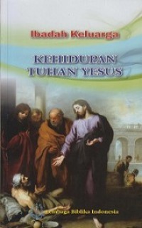 Ibadah Keluarga: Kehidupan Tuhan Yesus