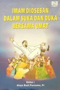 Imam Diosesan dalam Suka dan Duka Bersama Umat