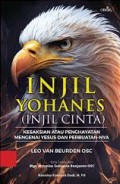 Injil Yohanes (Injil Cinta): Kesaksian atau Penghayatan Mengenai Yesus dan Perbuatan-Nya