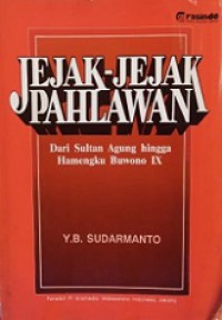 Jejak-Jejak Pahlawan: dari Sultan Agung hingga Hamengku Buwono IX