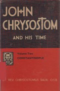 John Chrysostom and His Time (Vol.II): Constantinople