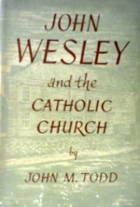 John Wesley and the Catholic Church