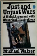 Just and Unjust Wars: A Moral Argument with Historical Illustrations