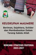 Keuskupan Maumere: Beriman, Sejahtera, Solider dan Membebaskan dalam Terang Sabda Allah (Rencana Strategis Pastoral 2023-2027)