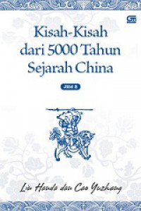 Kisah-Kisah dari 5000 Tahun Sejarah Cina; Vol.II [Judul asli: Tales from 5000 Years of Chinese History]