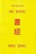 Kitab Suci Su King (Kitab Dokumen Sejarah Suci Agama Khonghucu)