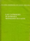 Lay Catholics in Schools: Witnesses to Faith