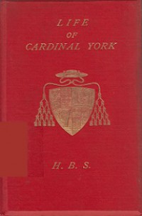 Life of Cardinal York Henry Benedict Stuart