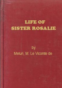 Life of Sister Rosalie of the Order of Charity