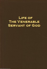 Life of The Venerable Servant of God