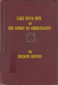 Like Unto Him or the Spirit of Christianity