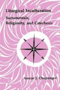 Liturgical Inculturation: Sacramentals, Religiosity, and Catechesis