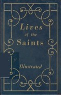Lives of the Saints (I): For Every Day of the Year