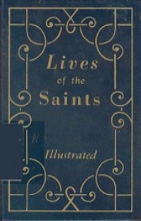 Lives of the Saints (I): For Every Day of the Year