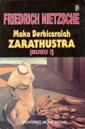 Maka Berbicaralah Zarathustra (Vol.I)