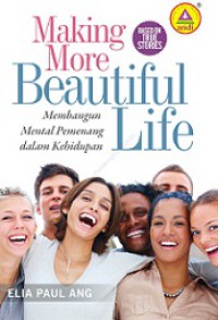 Making More Beautiful Life: Membangun Mental Pemenang dalam Kehidupan