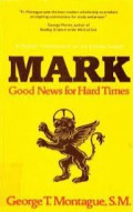Mark, Good News for Hard Times: A Popular Commentary on the Earliest Gospel