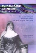 Mary MacKillop on Mission: To Her Last Breath