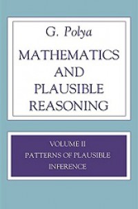 Mathematics and Plausible Reasoning II: Patterns of Plausible Inference