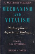 Mechanism and Vitalism: Philosophical Aspects of Biology