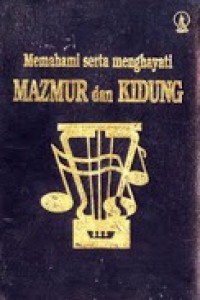 Memahami Serta Menghayati Mazmur dan Kidung: Komentar Atas Mazmur dan Kidung