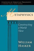 Metaphysics: Constructing a World View