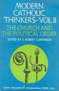 Modern Catholic Thinkers (Vol.II): The Church and Political Order