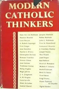 Modern Catholic Thinkers: An Anthology