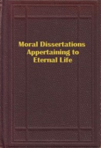 Moral Dissertations Appertaining to Eternal Life