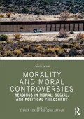 Morality and Moral Controversies: Reading in Moral, Social, and Political Philosophy