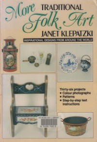 More Traditional Folk Art: Inspirational Designs from Around the World