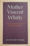Mother Vincent Whitty: Woman and Educator in a Masculine Society
