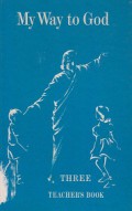 My Way to God: Three Teacher's Book