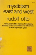 Mysticism East and West: A Comparative Analysis of the Nature of Mysticism
