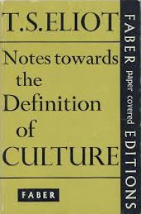 Notes Towards the Definition of Culture